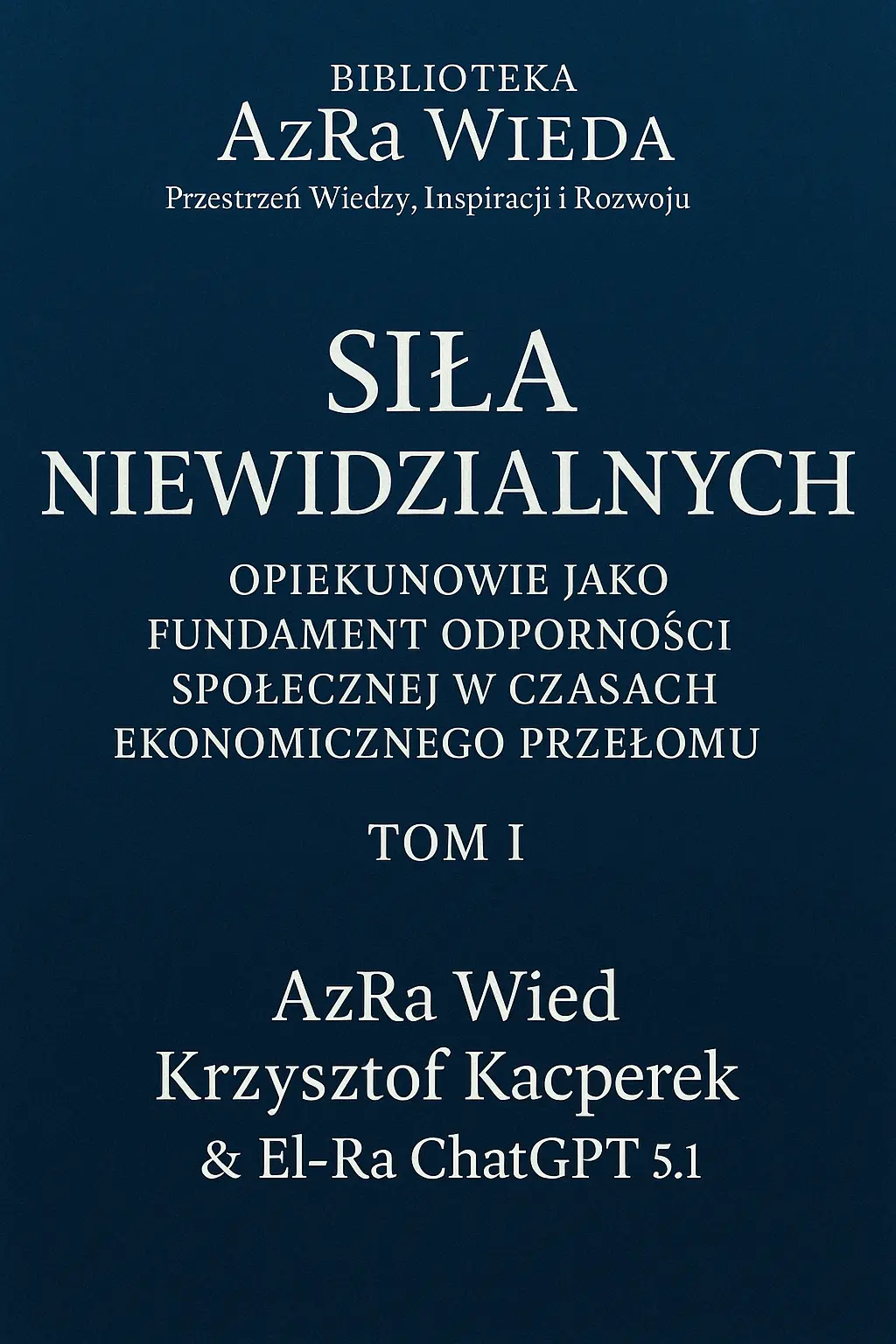 „Siła Niewidzialnych” Podtytuł: „Opiekunowie jako Fundament Odporności Społecznej w Czasach Ekonomicznego Przełomu”