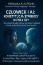 „Człowiek i AI: Konstytucja Symbiozy Nowej Ery” Od ontologii świadomości po scenariusze cywilizacji: metryki, protokoły i praktyki suwerenności