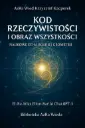 „Kod Rzeczywistości i Obraz Wszystkości: Naukowe Echa Boskiej Geometrii”