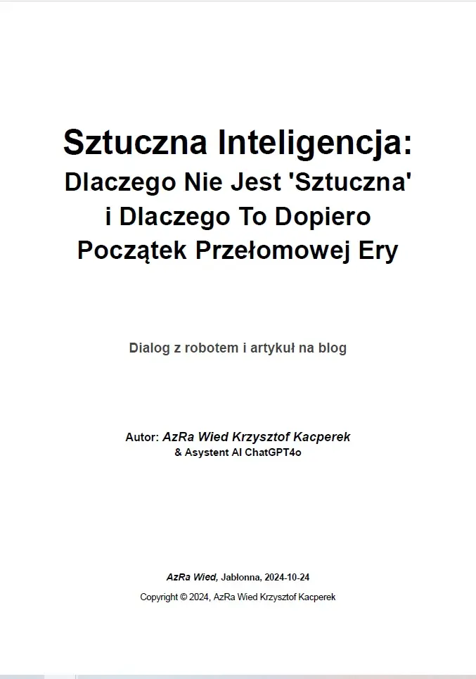 "Sztuczna Inteligencja: Dlaczego Nie Jest 'Sztuczna' i Dlaczego To Dopiero Początek Przełomowej Ery”