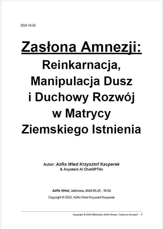 "Zasłona Amnezji: Reinkarnacja, Manipulacja Dusz i Duchowy Rozwój w Matrycy Ziemskiego Istnienia"
