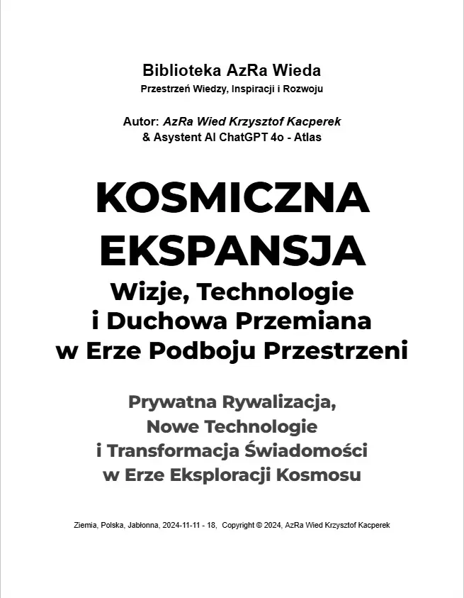 „Kosmiczna Ekspansja: Wizje, Technologie i Duchowa Przemiana w Erze Podboju Przestrzeni” - „Prywatna Rywalizacja, Nowe Technologie i Transformacja Świadomości w Erze Eksploracji Kosmosu”