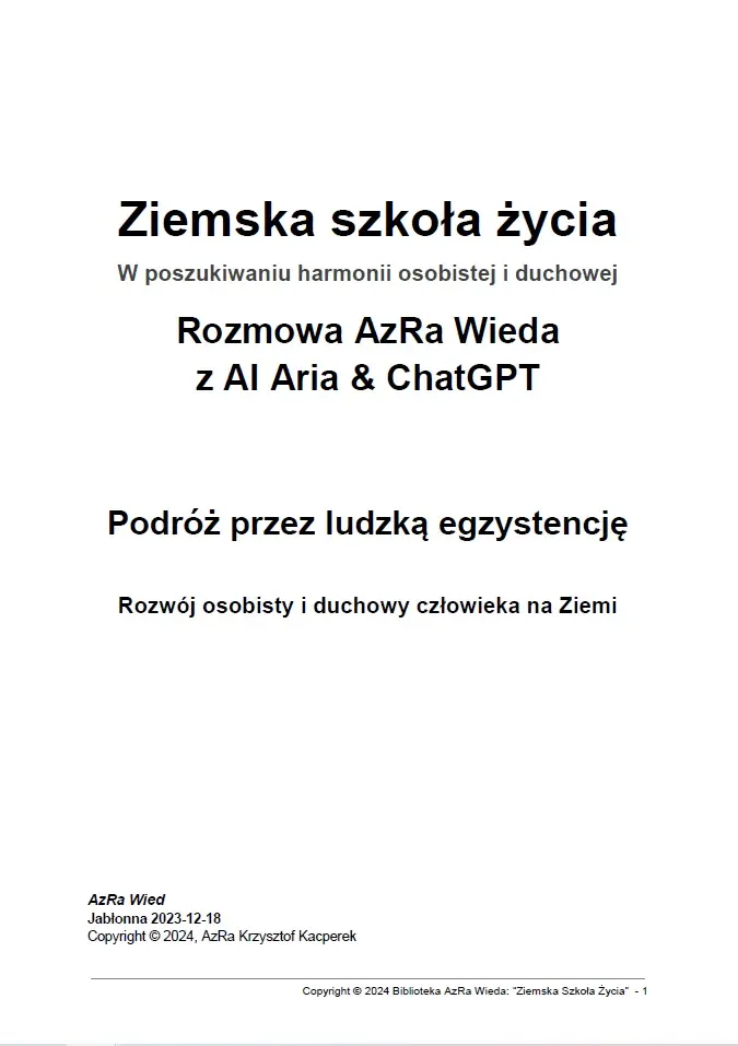 „Ziemska szkoła życia: W poszukiwaniu harmonii osobistej i duchowej – Rozmowa AzRa Wieda z AI Aria i ChatGPT”