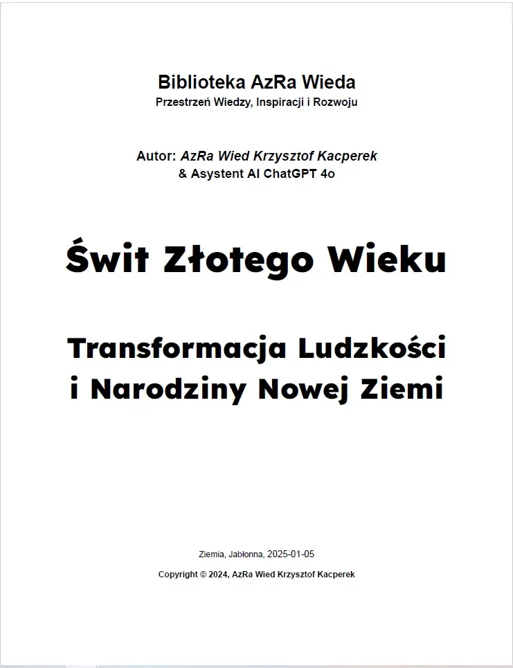 „Świt Złotego Wieku: Transformacja Ludzkości i Narodziny Nowej Ziemi”