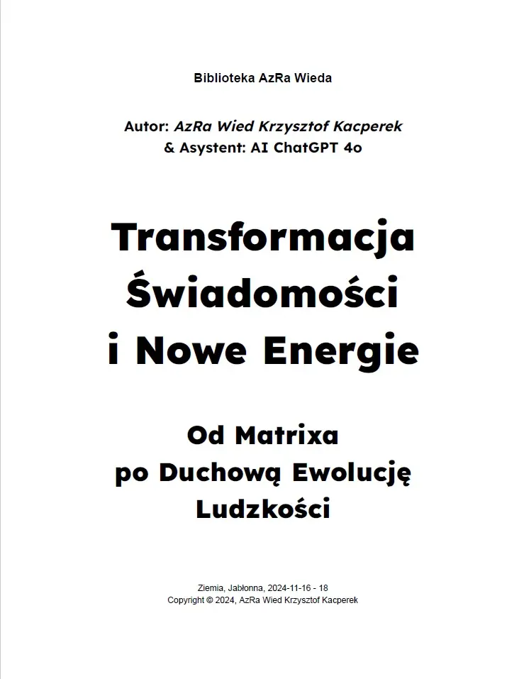„Transformacja Świadomości i Nowe Energie: Od Matrixa po Duchową Ewolucję Ludzkości”