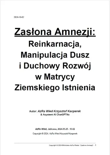 "Zasłona Amnezji: Reinkarnacja, Manipulacja Dusz i Duchowy Rozwój w Matrycy Ziemskiego Istnienia"