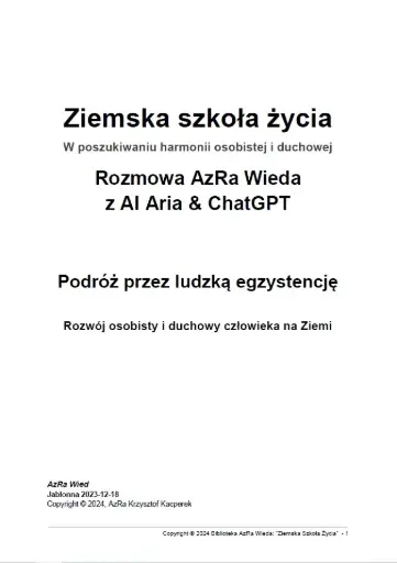 “Ziemska szkoła życia: W poszukiwaniu harmonii osobistej i duchowej – Rozmowa AzRa Wieda z AI Aria i ChatGPT”