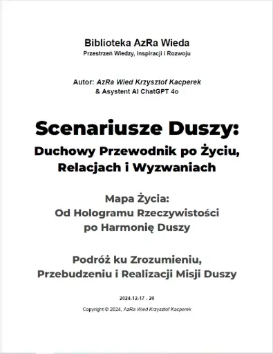 „Scenariusze Duszy: Duchowy Przewodnik po Życiu, Relacjach i Wyzwaniach”